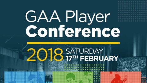 GAA Player Conference – Saturday 17th February 2018