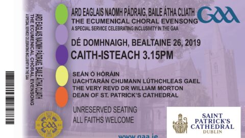 GAA Inclusivity Service – St. Patrick’s Cathedral; Sunday May 26 2019