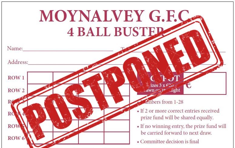 ****MOYNALVEY GFC WEEKLY 4-BALL BUSTER LOTTO DRAW – POSTPONED***