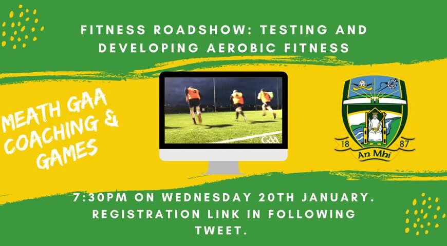 2 New Fitness Roadshow Webinars – Meath GAA Coaching & Games Development