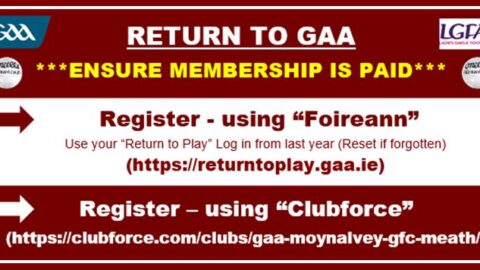 With a return to Juvenile Training (non-contact) permitted from April 26th (2 Weeks from Today), DON’T FORGET YOUR CHILD(REN) MUST BE REGISTERED MEMBERS of  Moynalvey GFC!