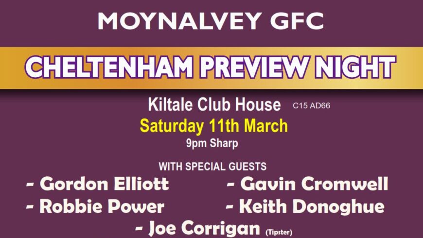 2023 CHELTENHAM PREVIEW NIGHT – SATURDAY 11th MARCH – Kiltale Clubhouse, 9pm Sharp