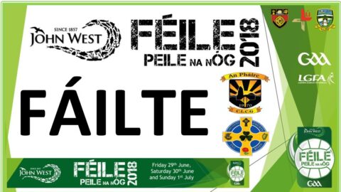 2018 – Feile Peile na nÓg – 29th June-1st July